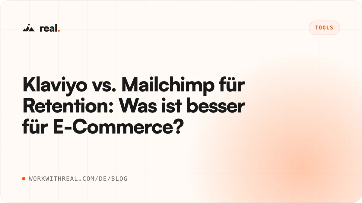 Klaviyo vs. Mailchimp für Retention: Was ist besser für E-Commerce? · real. Blog