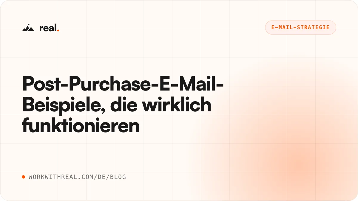 Post-Purchase-E-Mail-Beispiele, die wirklich funktionieren · real. Blog